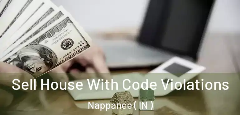  Sell House With Code Violations Nappanee ( IN )