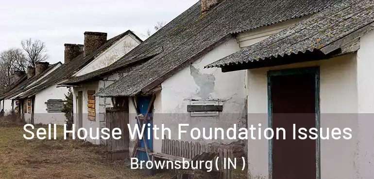  Sell House With Foundation Issues Brownsburg ( IN )