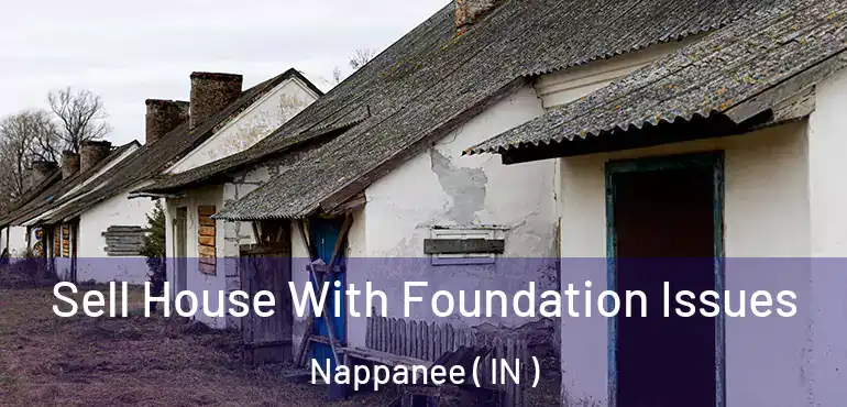  Sell House With Foundation Issues Nappanee ( IN )
