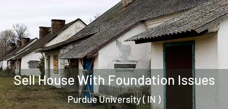  Sell House With Foundation Issues Purdue University ( IN )
