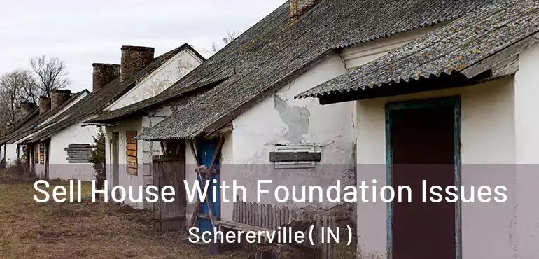  Sell House With Foundation Issues Schererville ( IN )