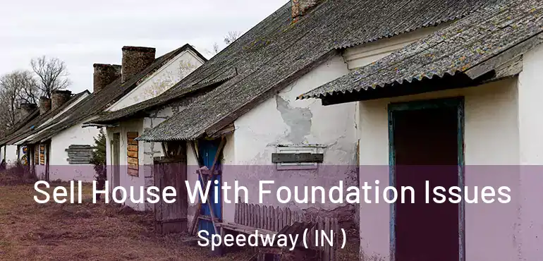  Sell House With Foundation Issues Speedway ( IN )
