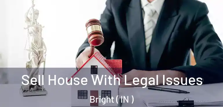  Sell House With Legal Issues Bright ( IN )