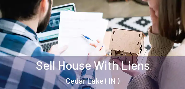  Sell House With Liens Cedar Lake ( IN )