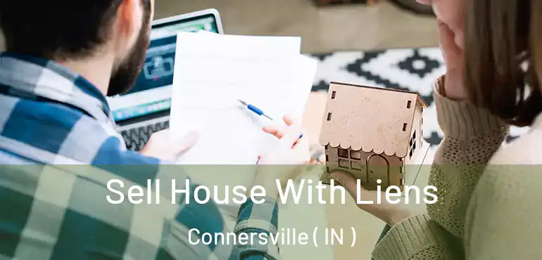  Sell House With Liens Connersville ( IN )