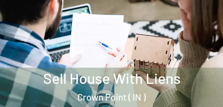  Sell House With Liens Crown Point ( IN )