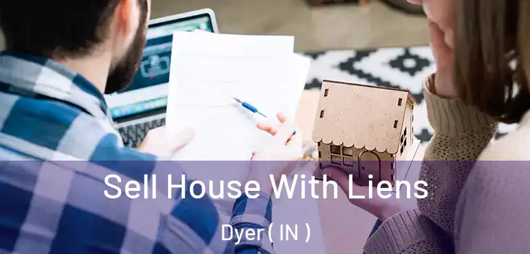  Sell House With Liens Dyer ( IN )