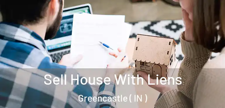  Sell House With Liens Greencastle ( IN )