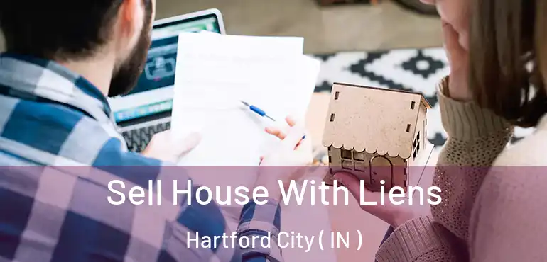  Sell House With Liens Hartford City ( IN )