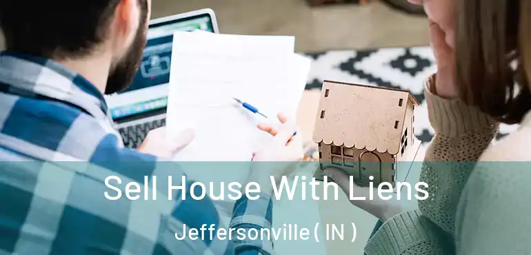  Sell House With Liens Jeffersonville ( IN )