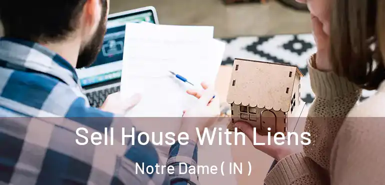  Sell House With Liens Notre Dame ( IN )