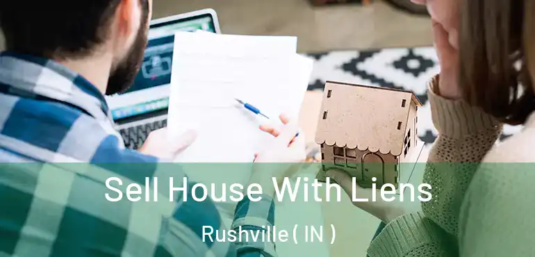  Sell House With Liens Rushville ( IN )