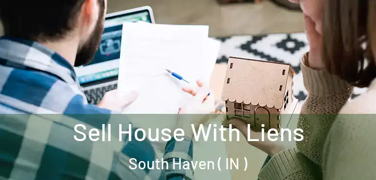  Sell House With Liens South Haven ( IN )