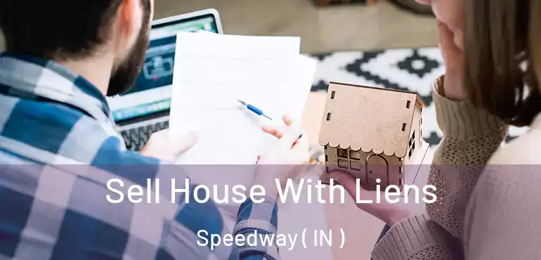  Sell House With Liens Speedway ( IN )