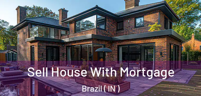  Sell House With Mortgage Brazil ( IN )