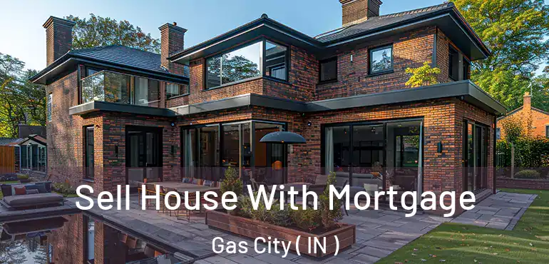  Sell House With Mortgage Gas City ( IN )
