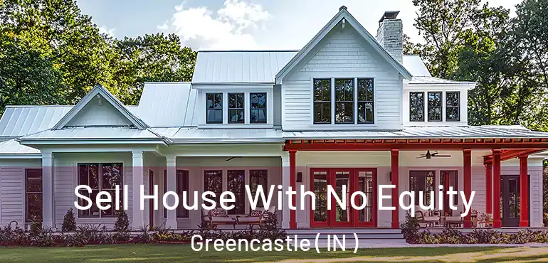  Sell House With No Equity Greencastle ( IN )