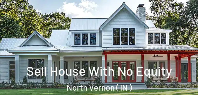  Sell House With No Equity North Vernon ( IN )