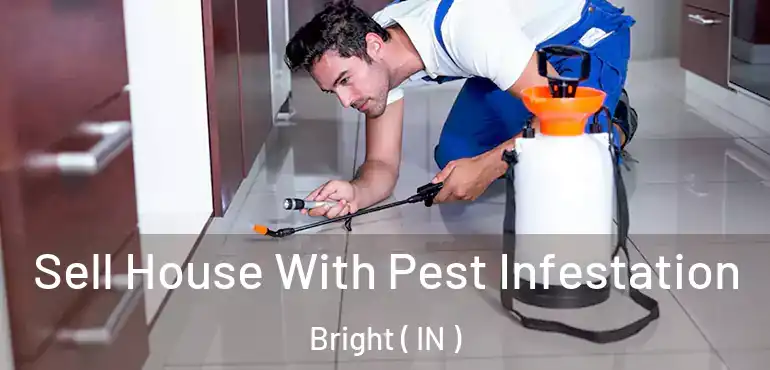  Sell House With Pest Infestation Bright ( IN )