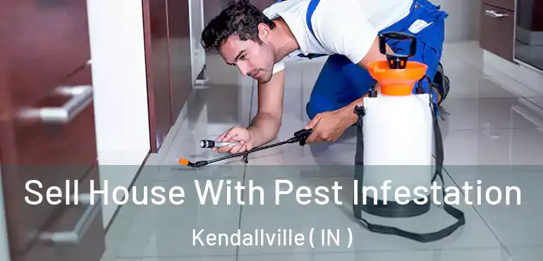  Sell House With Pest Infestation Kendallville ( IN )
