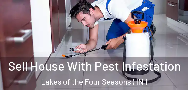  Sell House With Pest Infestation Lakes of the Four Seasons ( IN )