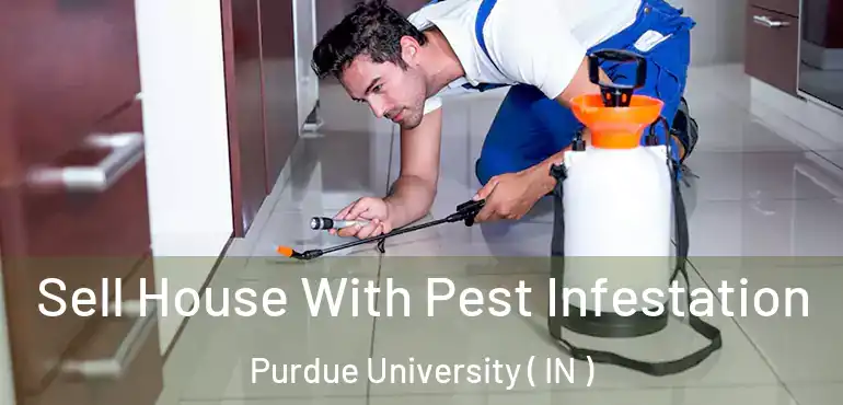  Sell House With Pest Infestation Purdue University ( IN )