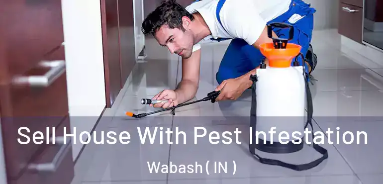  Sell House With Pest Infestation Wabash ( IN )