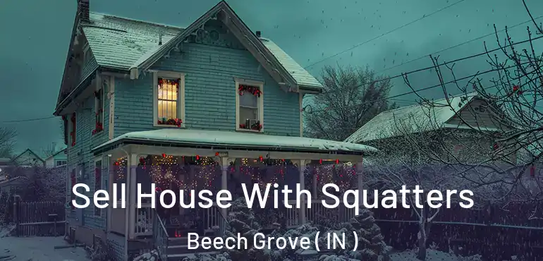  Sell House With Squatters Beech Grove ( IN )