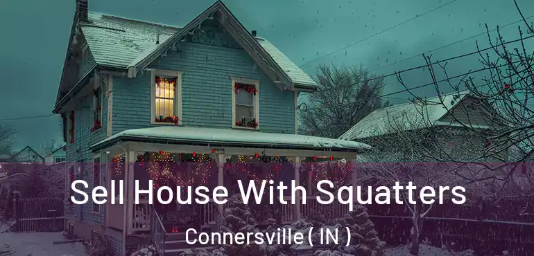  Sell House With Squatters Connersville ( IN )