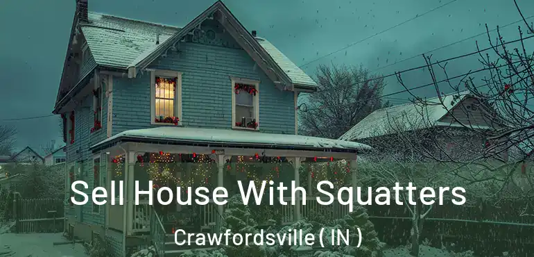 Sell House With Squatters Crawfordsville ( IN )