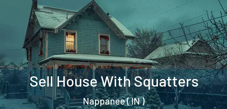  Sell House With Squatters Nappanee ( IN )