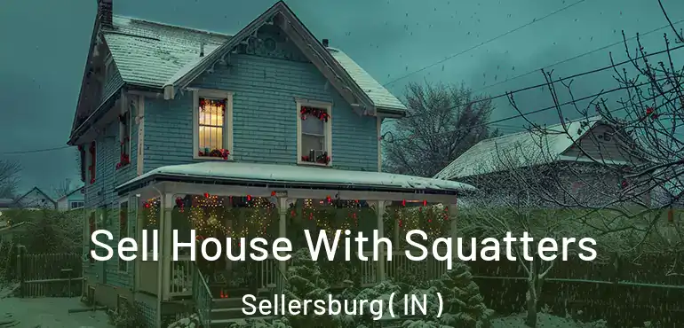  Sell House With Squatters Sellersburg ( IN )