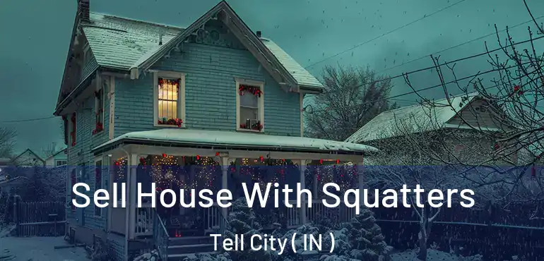  Sell House With Squatters Tell City ( IN )