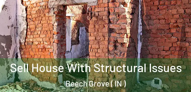  Sell House With Structural Issues Beech Grove ( IN )
