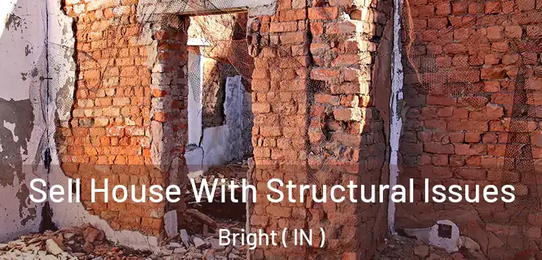  Sell House With Structural Issues Bright ( IN )