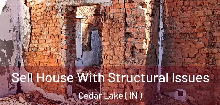  Sell House With Structural Issues Cedar Lake ( IN )