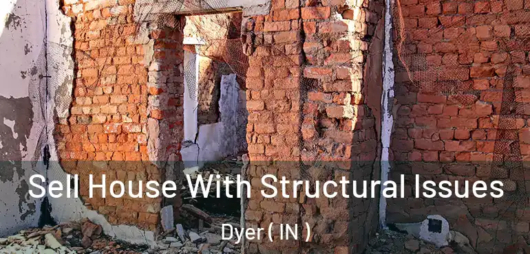  Sell House With Structural Issues Dyer ( IN )