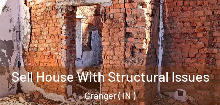  Sell House With Structural Issues Granger ( IN )