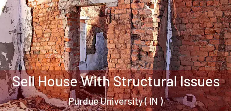  Sell House With Structural Issues Purdue University ( IN )