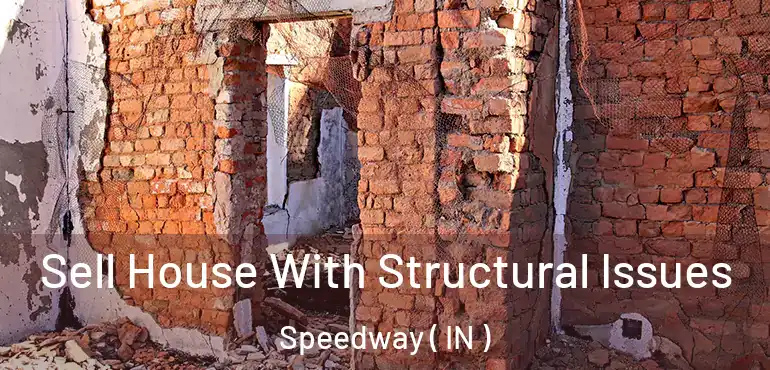 Sell House With Structural Issues Speedway ( IN )