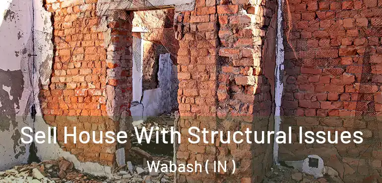  Sell House With Structural Issues Wabash ( IN )
