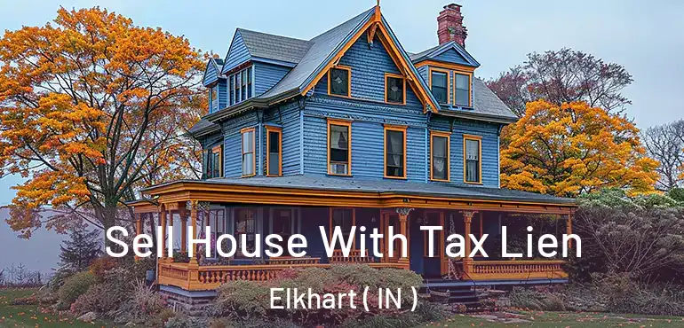  Sell House With Tax Lien Elkhart ( IN )