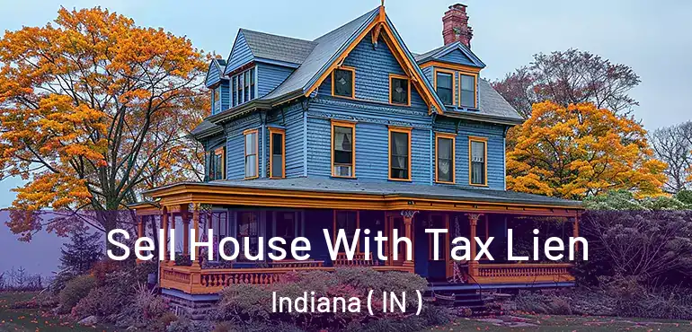  Sell House With Tax Lien Indiana ( IN )