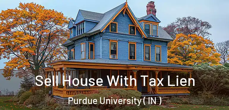  Sell House With Tax Lien Purdue University ( IN )