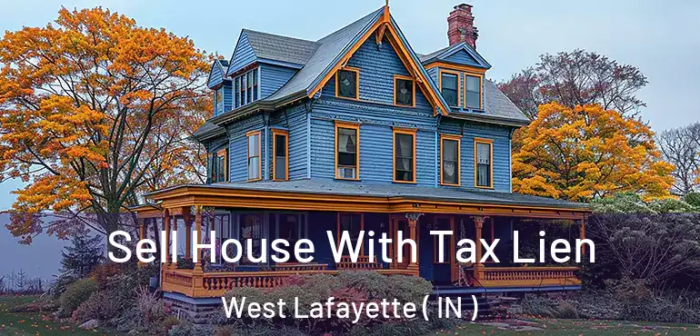  Sell House With Tax Lien West Lafayette ( IN )
