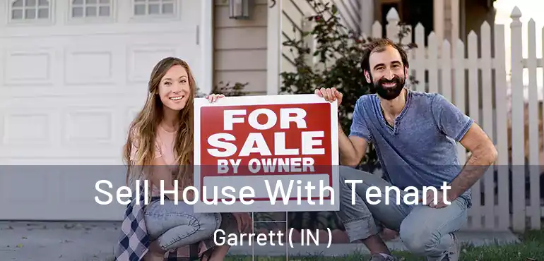  Sell House With Tenant Garrett ( IN )