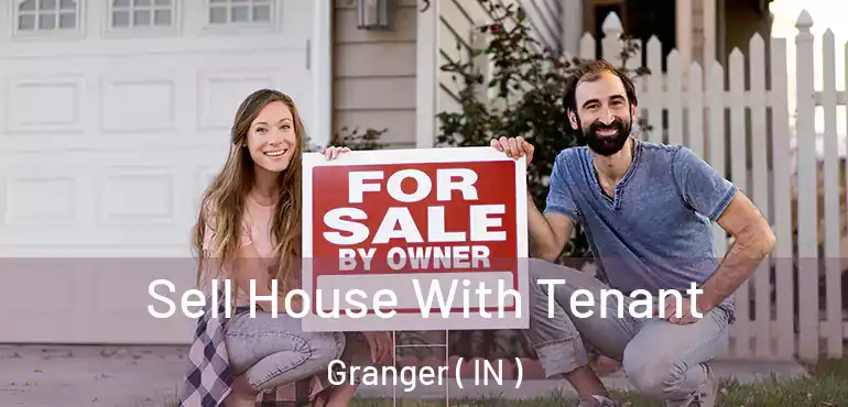  Sell House With Tenant Granger ( IN )