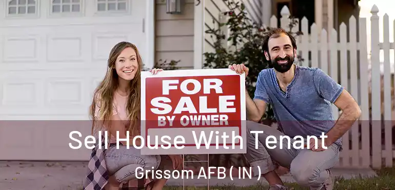  Sell House With Tenant Grissom AFB ( IN )