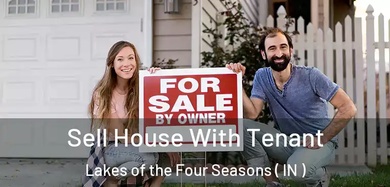  Sell House With Tenant Lakes of the Four Seasons ( IN )