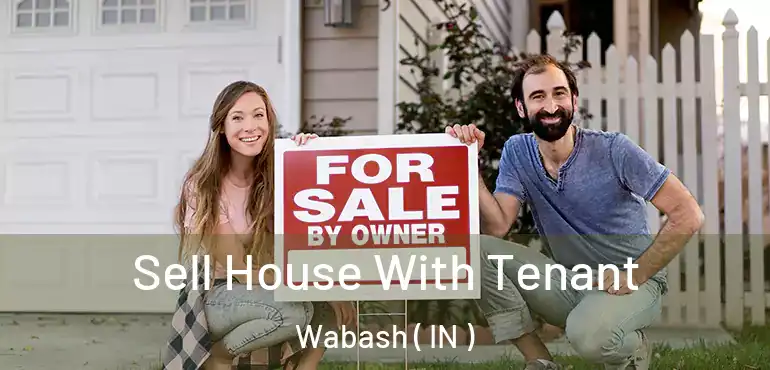  Sell House With Tenant Wabash ( IN )